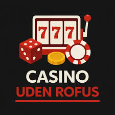 Dansk Casino Uden ROFUS En Guide til Spil uden Begrænsninger